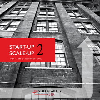 1




START-UP
SCALE-UP               2
14th - 18th of November 2012
 