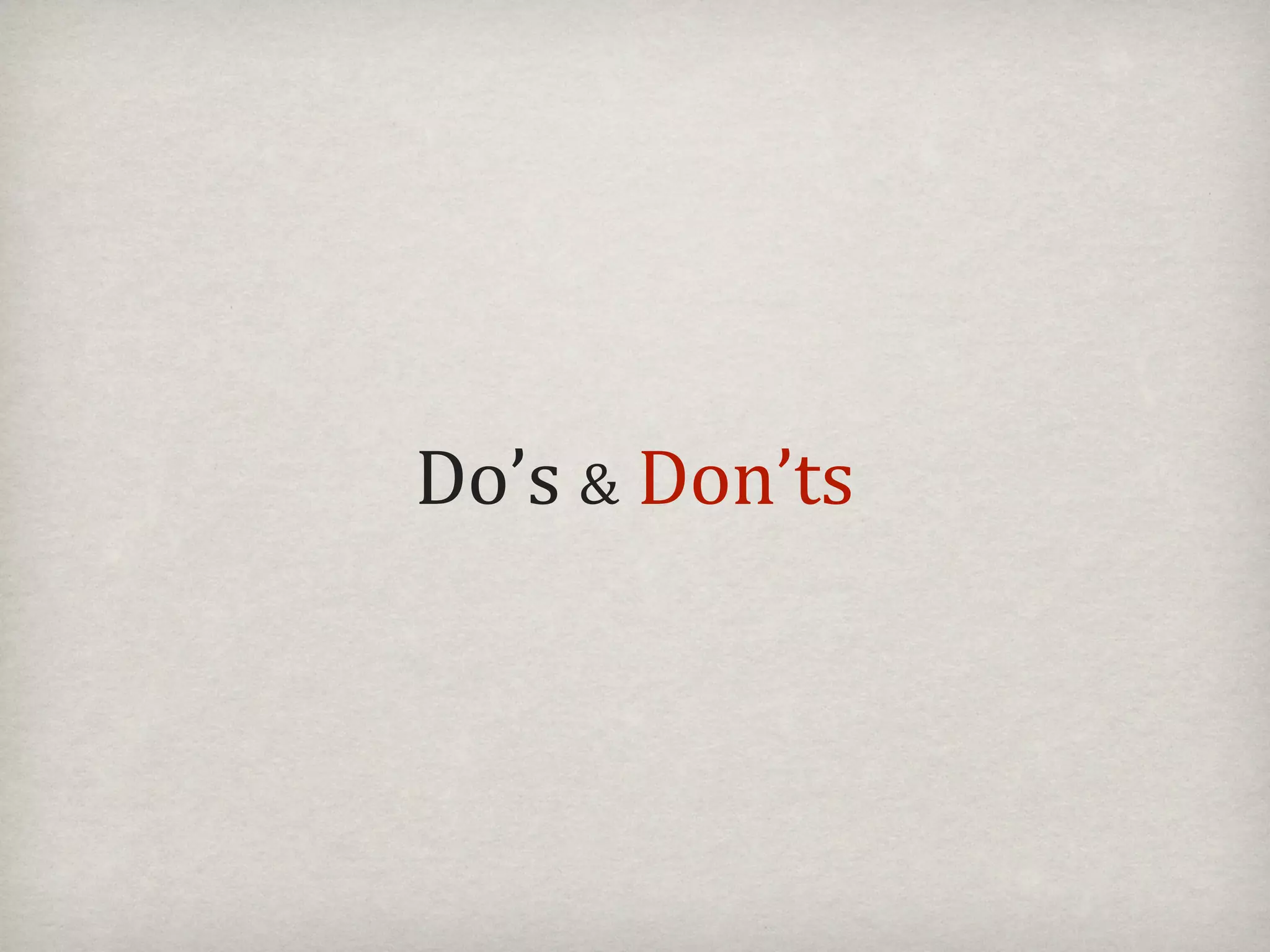 Do’s#&#Don’ts
 