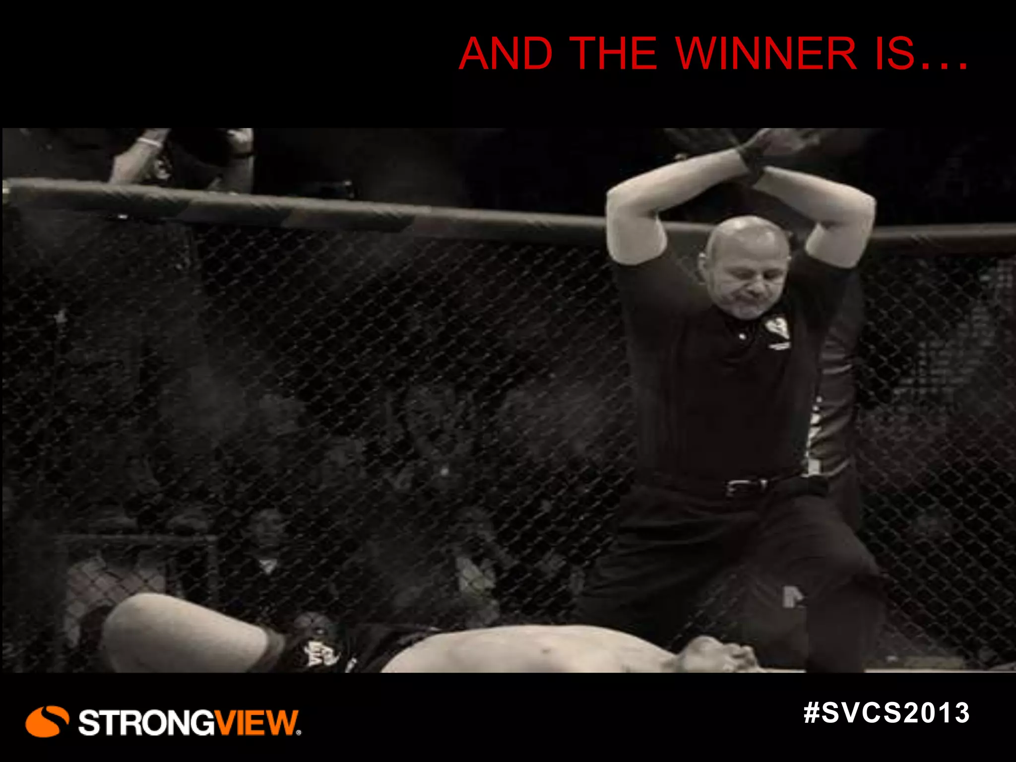 AND THE WINNER IS…

#SVCS2013

 