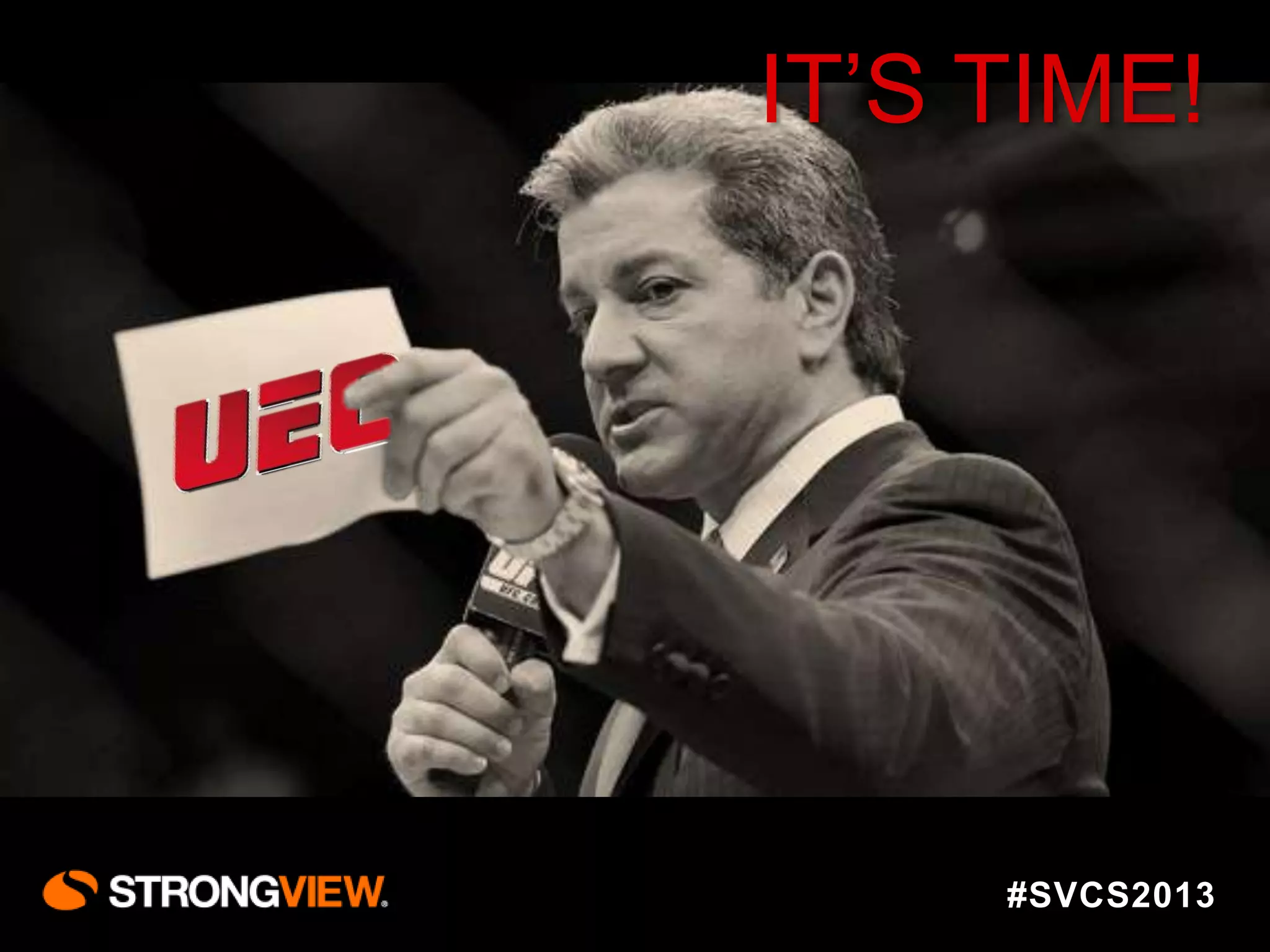 IT‟S TIME!

#SVCS2013

 