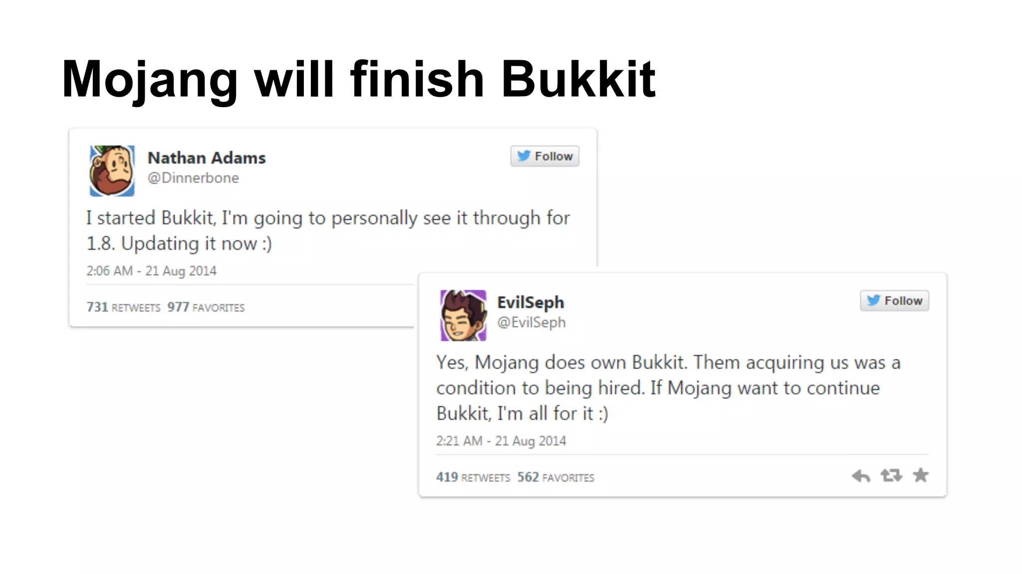 Mojang will finish Bukkit 
 