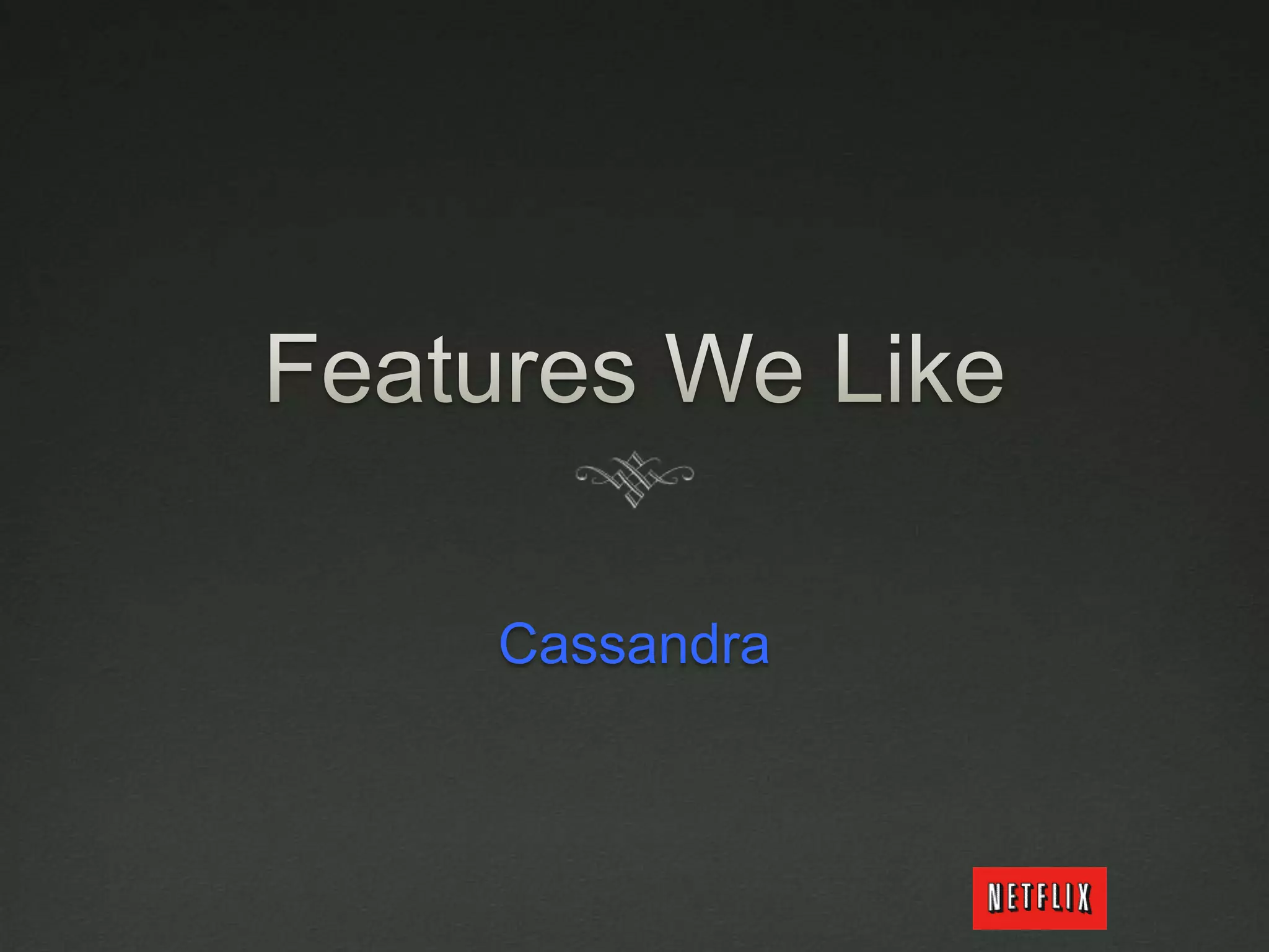 Data Model : Cassandra@r39132 - #netflixcloud46