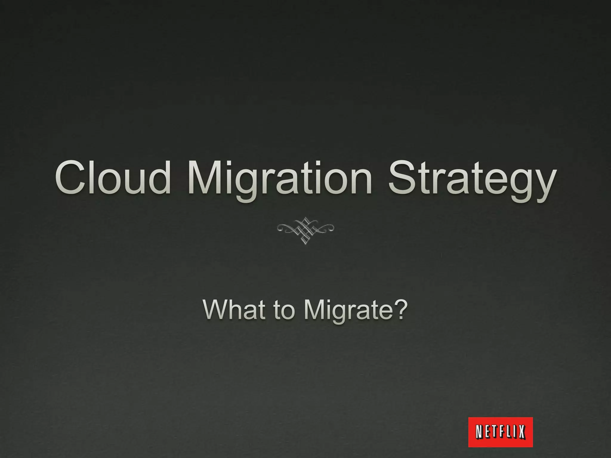 Cloud Migration StrategyWhat to Migrate?