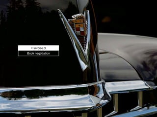 Exercise 3
Book negotiation
 