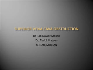 Dr Rab Nawaz Maken
Dr. Abdul Mateen
MINAR, MULTAN
 