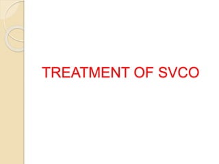 TREATMENT OF SVCO
 