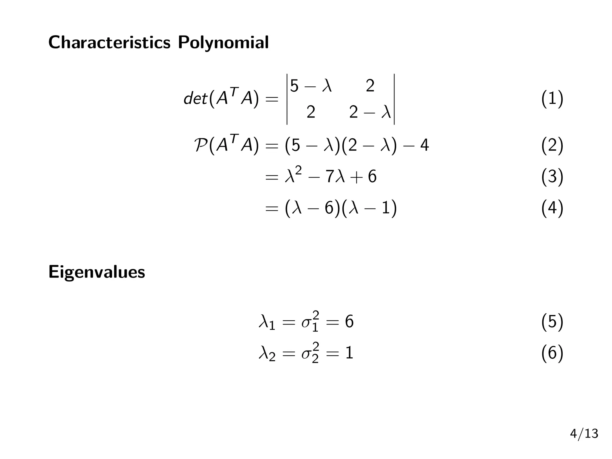 Characteristics Polynomial
det(AT
A) =
 