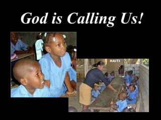 God is Calling Us! 