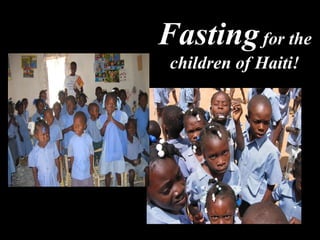 Fasting   for the children of Haiti! 