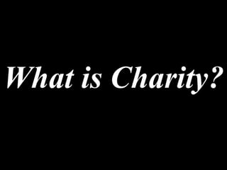 What is Charity? 