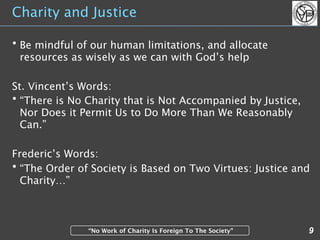 Charity and Justice

• Be mindful of our human limitations, and allocate
  resources as wisely as we can with God’s help

...