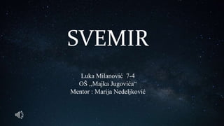 Svemir-Luka_Milanović_7-4.pptx
