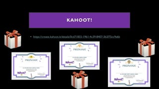 KAHOOT!
• https://create.kahoot.it/details/0cd71855-1961-4c39-8407-3b2f75cc9a6b
 