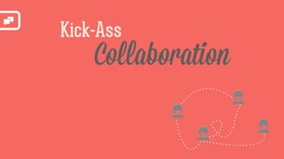 Collaboration
Kick-Ass
 