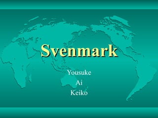 Svenmark Yousuke Ai Keiko 
