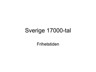 Sverige 17000-tal Frihetstiden 