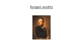 Kungen avsätts
 