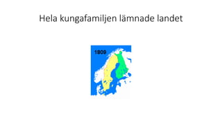 Hela kungafamiljen lämnade landet
 