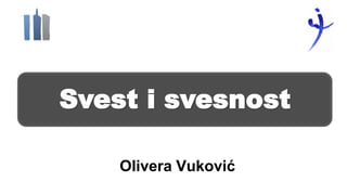 Olivera Vuković Svest i svesnost  