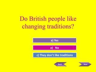 Try Again
a) Yes
Try Again
a) No
Great like
c) They don’t Job! traditions

Back

Next

 