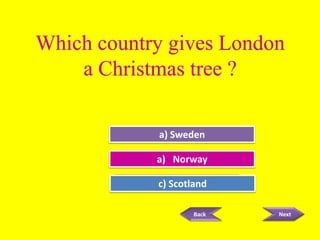 Try Again
a) Sweden
Try Again
a) Norway
Great Job!
c) Scotland

Back

Next

 