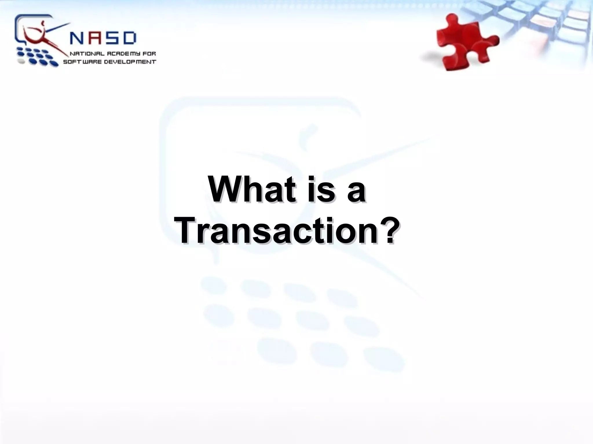 What is a Transaction? 