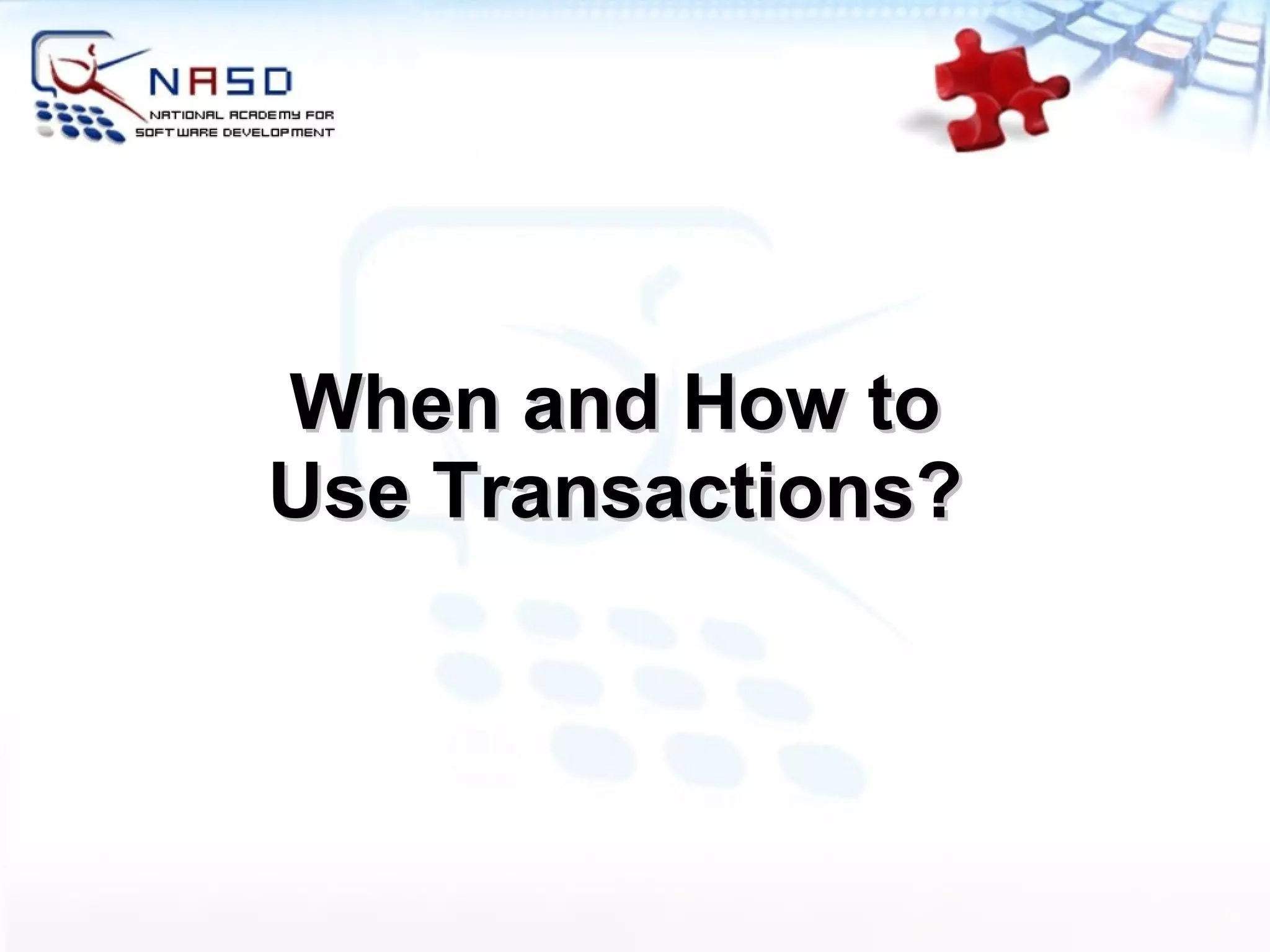 When and How to Use Transactions? 