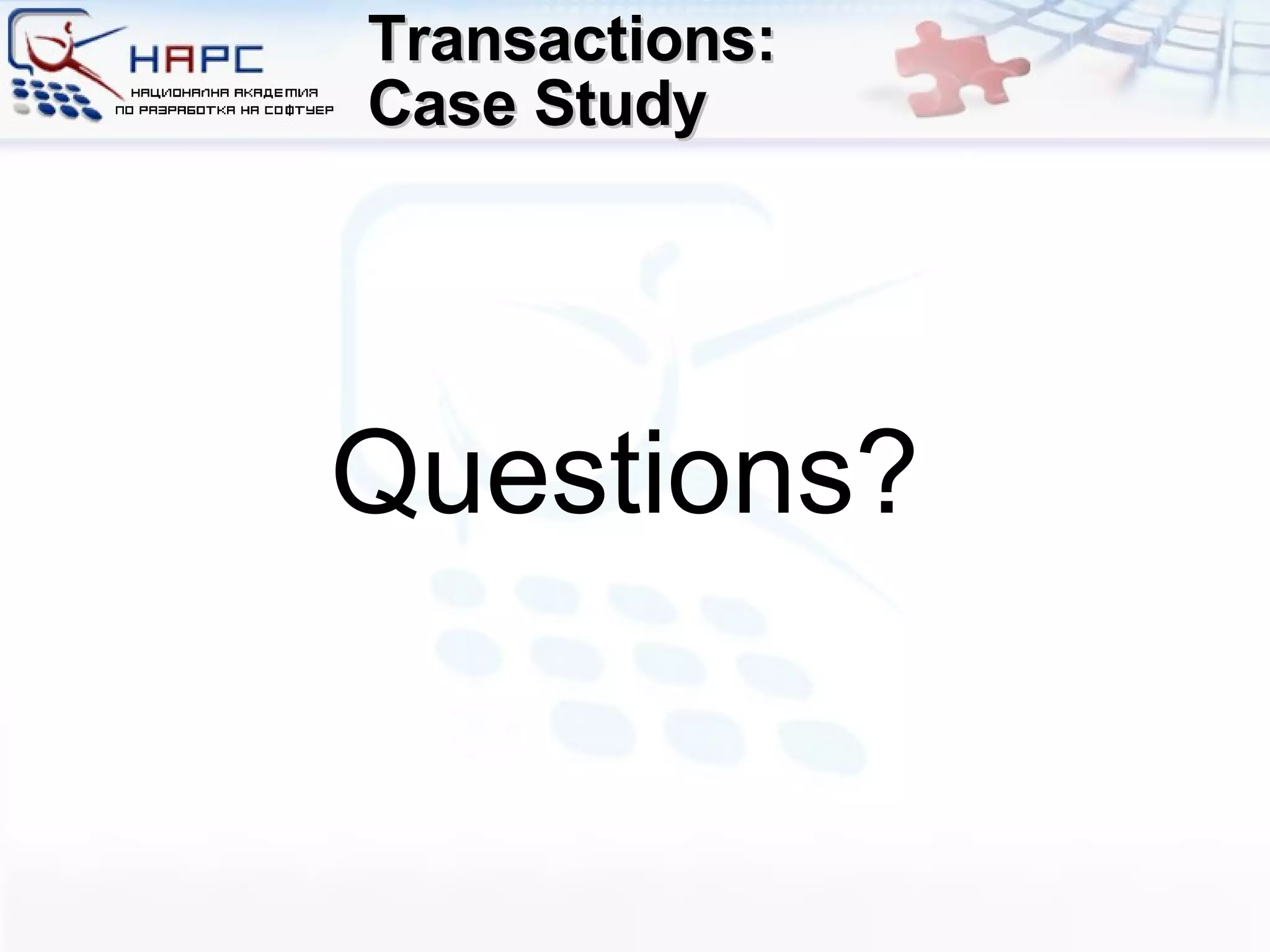 Transactions: Case Study Questions ? 