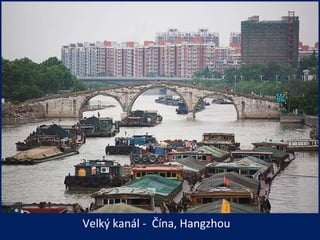 Velký kanál -  Čína,  Hangzhou   