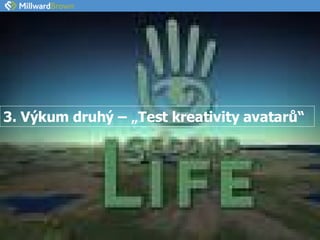 3. Výkum druhý – „Test kreativity avatarů“ 