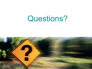 Questions? 