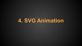 4. SVG Animation
 