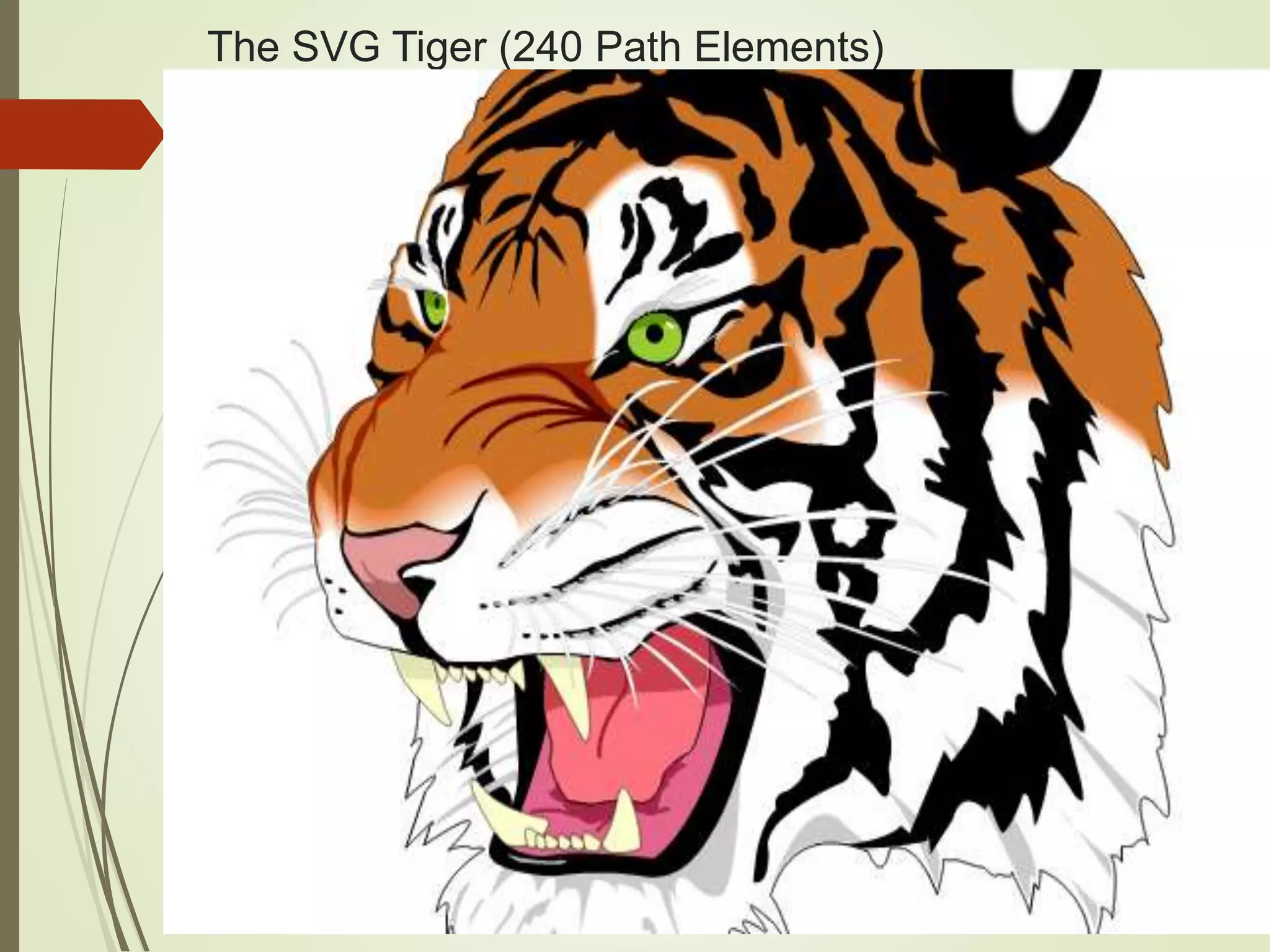 The SVG Tiger (240 Path Elements)
 
