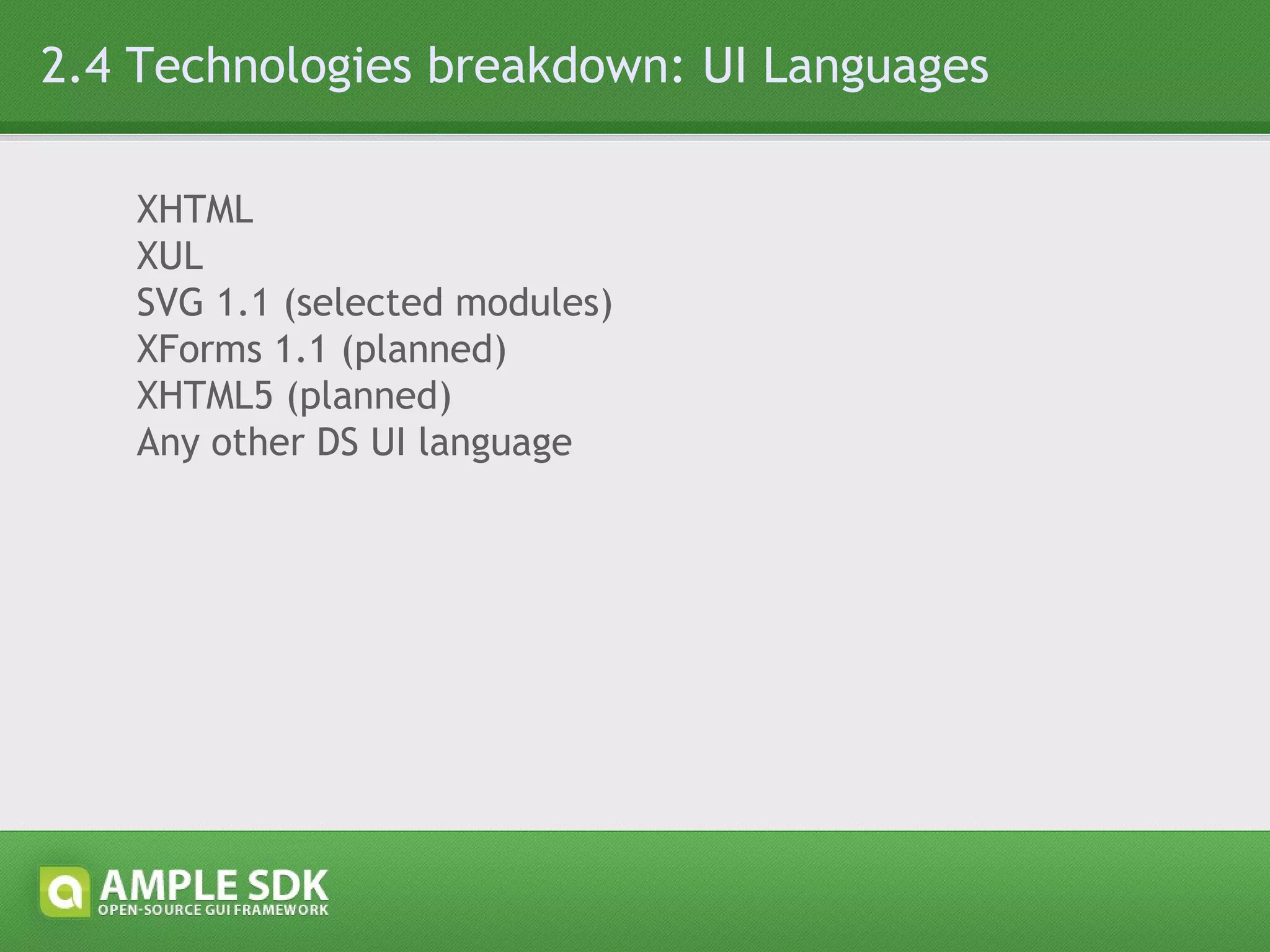 2.5 Componentization model Web-browser DOM (shadow tree)  (HTML4, SVG/VML) Ample SDK DOM (XHTML, XUL, SVG) 