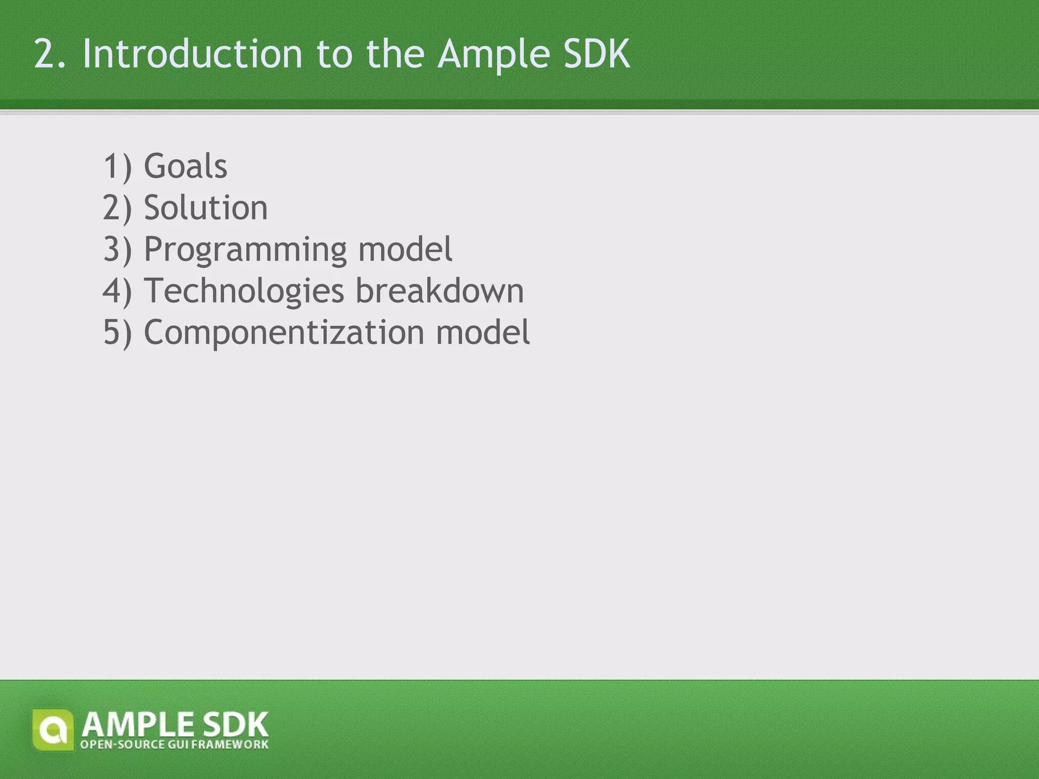 2.1 Goals - equalize browsers APIs without introducing new - extend on browser UI technologies stacks - create a framework for reusable UI components - do not enforce application programming model - keep it transparent 