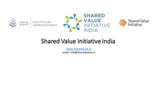 Shared	Value	Initiative	India	
www.sharedvalue.in
email:	info@sharedvalue.in
 