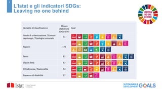 7
L’Istat e gli indicatori SDGs:
Leaving no one behind
 
