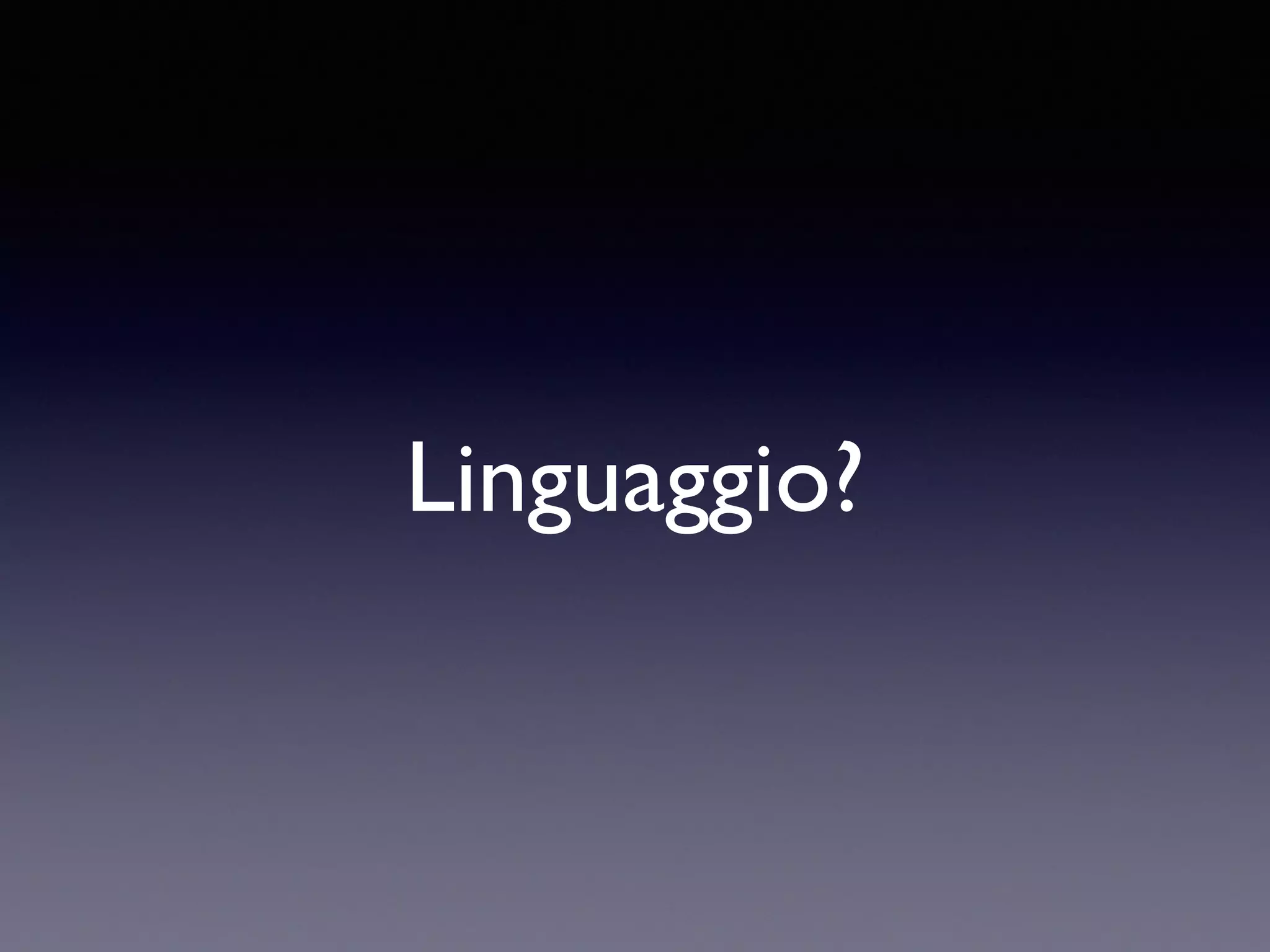 Linguaggio? 