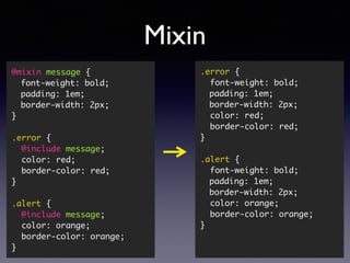 Extend vs Mixin
• Lunghezza CSS
• Utilizzo con media query
• Parametri
EXTEND WINS
MIXIN WINS
MIXIN WINS
 
