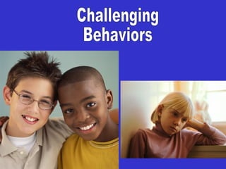 Challenging Behaviors 