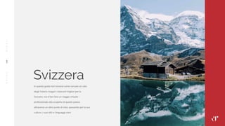 1
ERIKARICCI
Svizzera
In questa guida non troverai come cercare un volo,
degli ’hotel e magari i ristoranti migliori per l...