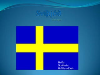 Svíþjóð(Sverige) Heiða Norðkvist Halldórsdóttir 