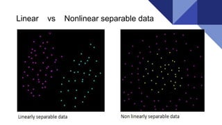Linear vs Nonlinear separable data
 