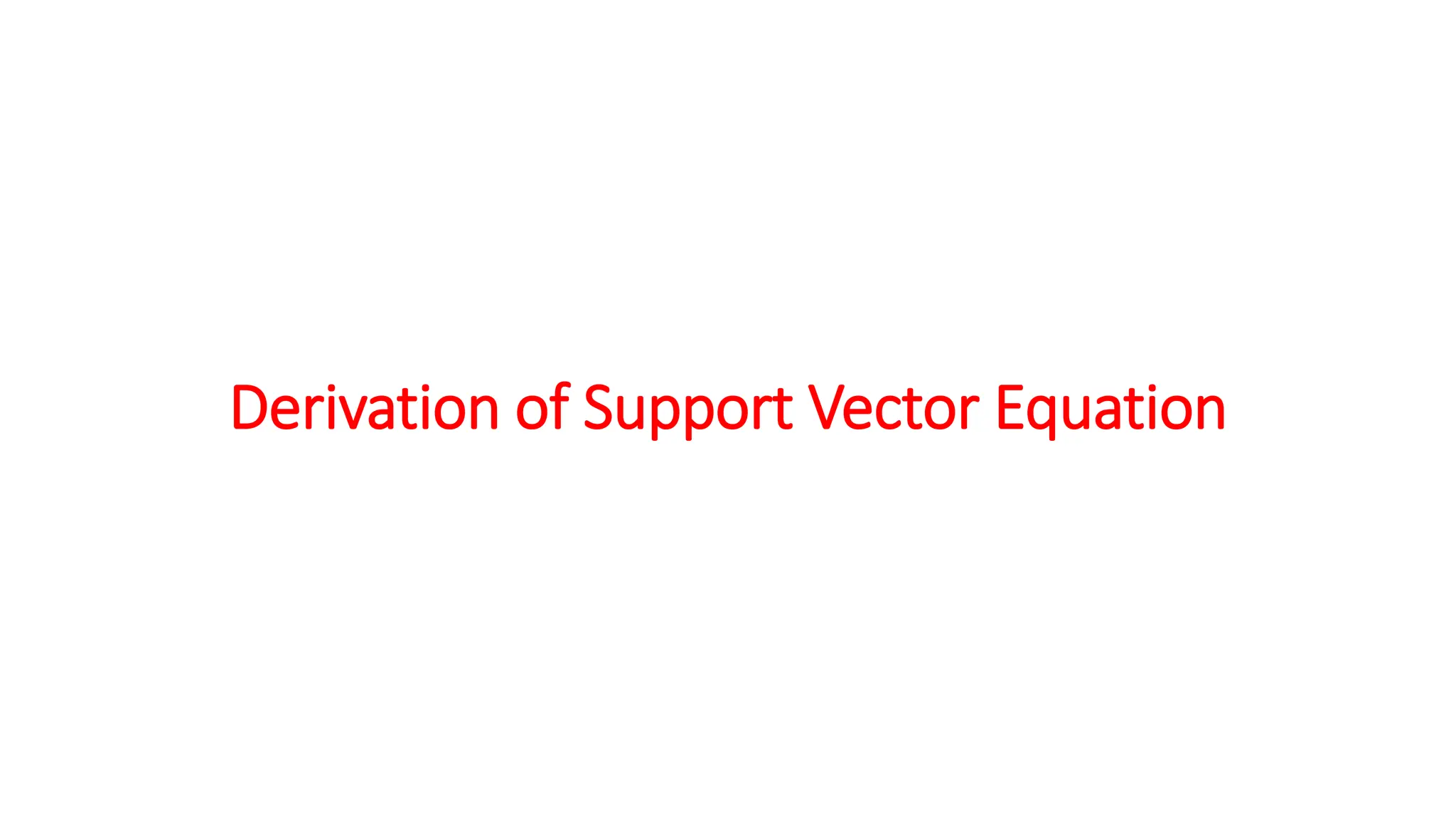 Derivation of Support Vector Equation
 