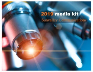 2019 media kit
Sunvalley Communications
 