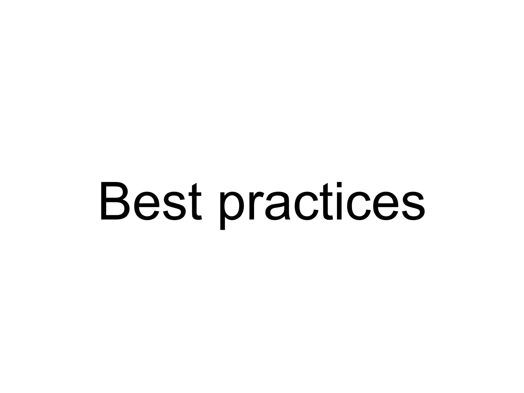 Best practices
 