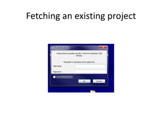 Fetching an existing project
 