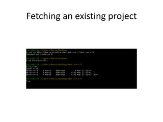 Fetching an existing project
 