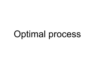 Optimal process
 