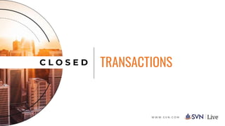 W W W . S V N . C O M
C L O S E D TRANSACTIONS
 